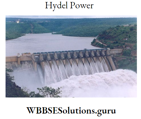 WBBSE Notes For Class 9 Geography and Environment Chapter 7 Resource Of India Hydel Power