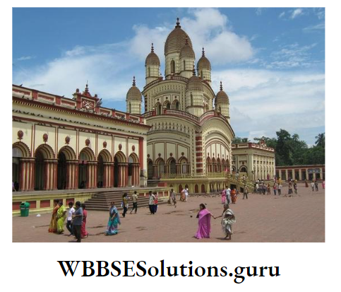 WBBSE Notes For Class 9 Geography and Environment Chapter 8 West Bengal Dakshineswar Kali Temple
