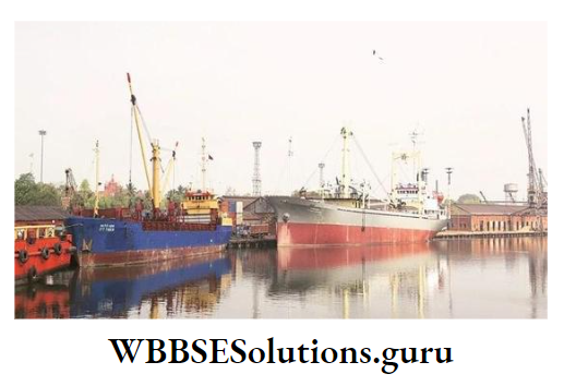 WBBSE Notes For Class 9 Geography and Environment Chapter 8 West Bengal Ship Anchored At Kolkata Port