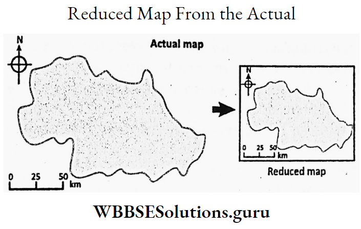 WBBSE Notes For Class 9 Geography and Environment Chapter 9 Maps And Scale Reduced Map From the Actual