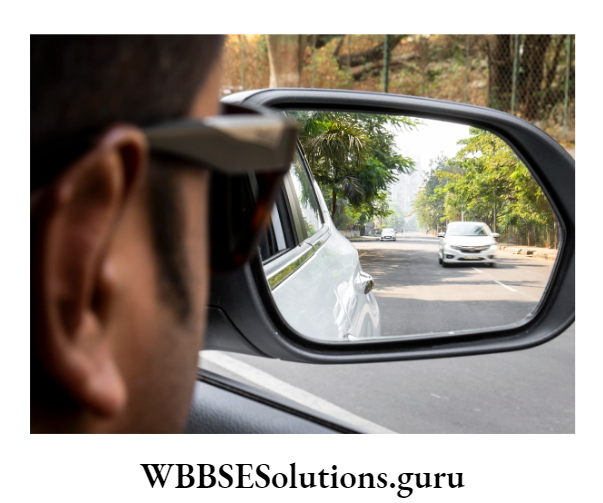 WBBSE Solutions For Class 10 Physical Science And Environment Chapter 5 Light rear veiw mirror