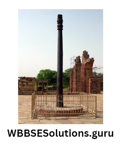 WBBSE Solutions For Class 10 Physical Science And Environment Chapter 8 Metallurgy the delhi pillar of gupta age