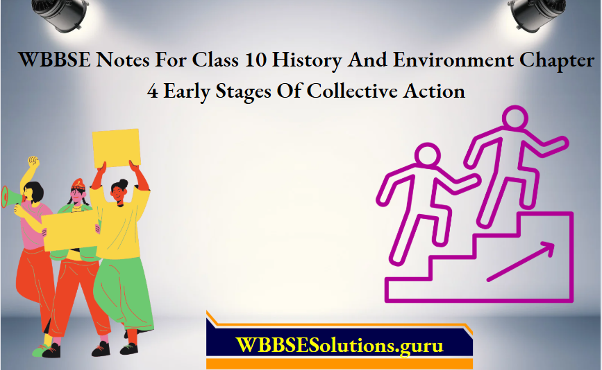 WBBSE Notes For Class 10 History And Environment Chapter 4 Early Stages Of Collective Action