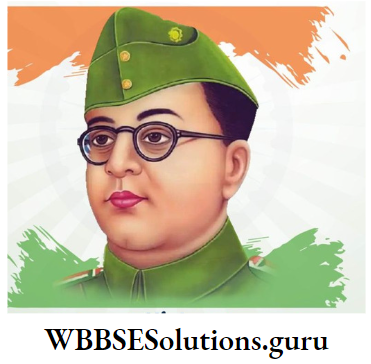 WBBSE Notes For Class 10 History And Environment Chapter 7 Netaji Subhas Chandra Bose