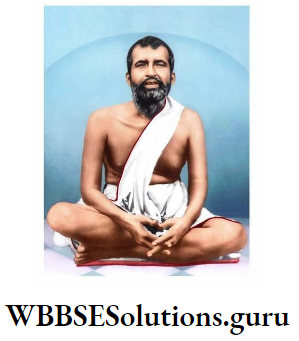 WBBSE Solutions For Class 10 History And Environment Chapter 2 Culture Characteristics And Discussions Ramakrishna Paramhansha