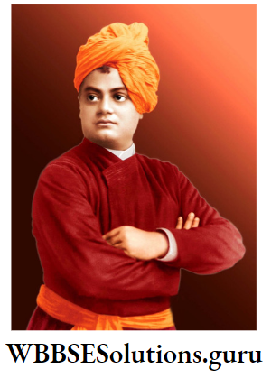 WBBSE Solutions For Class 10 History And Environment Chapter 2 Culture Characteristics And Discussions Swami Vivekananda