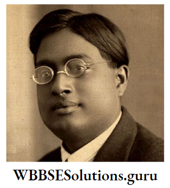 WBBSE Solutions For Class 10 History And Environment Chapter 5 Alternative Ideas And Initiative Characteristics And Discussions Satyendranath Bose