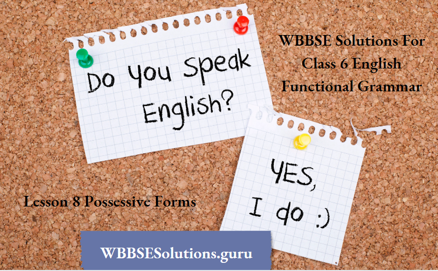 WBBSE Solutions For Class 6 English Functional Grammar Lesson 8 Possessive Forms