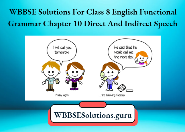 WBBSE Solutions For Class 8 English Functional Grammar Chapter 10 Direct And Indirect Speech