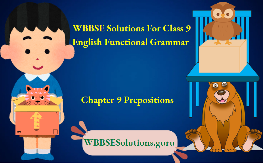 WBBSE Solutions For Class 9 English Functional Grammar Chapter 9 Prepositions