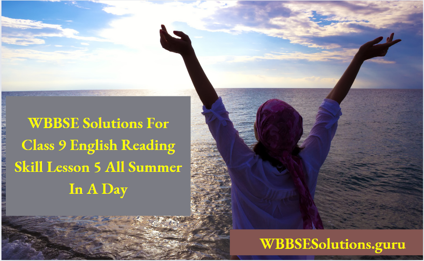 WBBSE Solutions For Class 9 English Reading Skill Lesson 5 All Summer In A Day