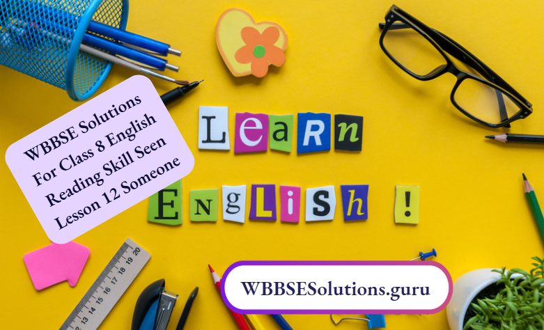 WBBSE Solutions For Class 8 English Reading Skill Seen Lesson 12 Someone