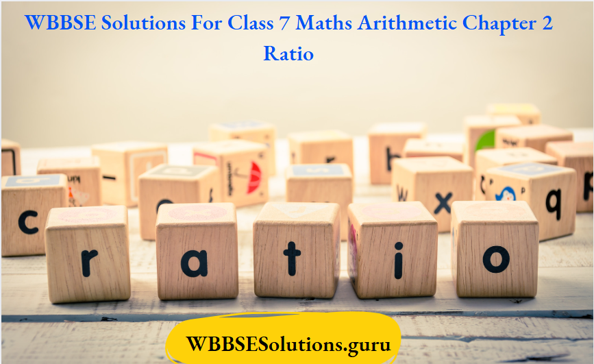 WBBSE Solutions For Class 7 Maths Arithmetic Chapter 2 Ratio