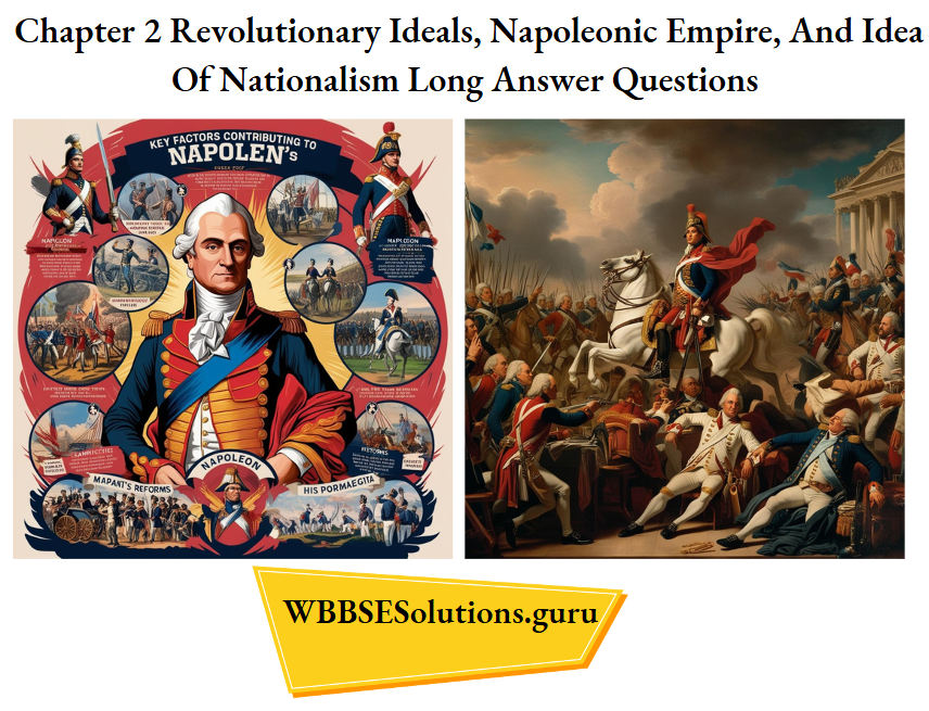 WBBSE Class 9 Fundamentals Of History Chapter 2 Revolutionary Ideals, Napoleonic Empire And Idea Of Nationalism LAQs