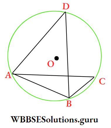 WBBSE Class 10 Maths Geometry Chapter 1 Theorems Related To Circle O is the centre of the circle If Angle BAD